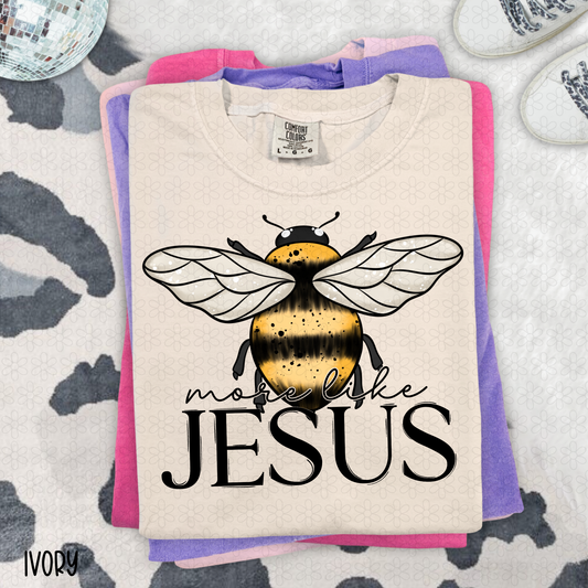 Bee More Like Jesus Completed Tee