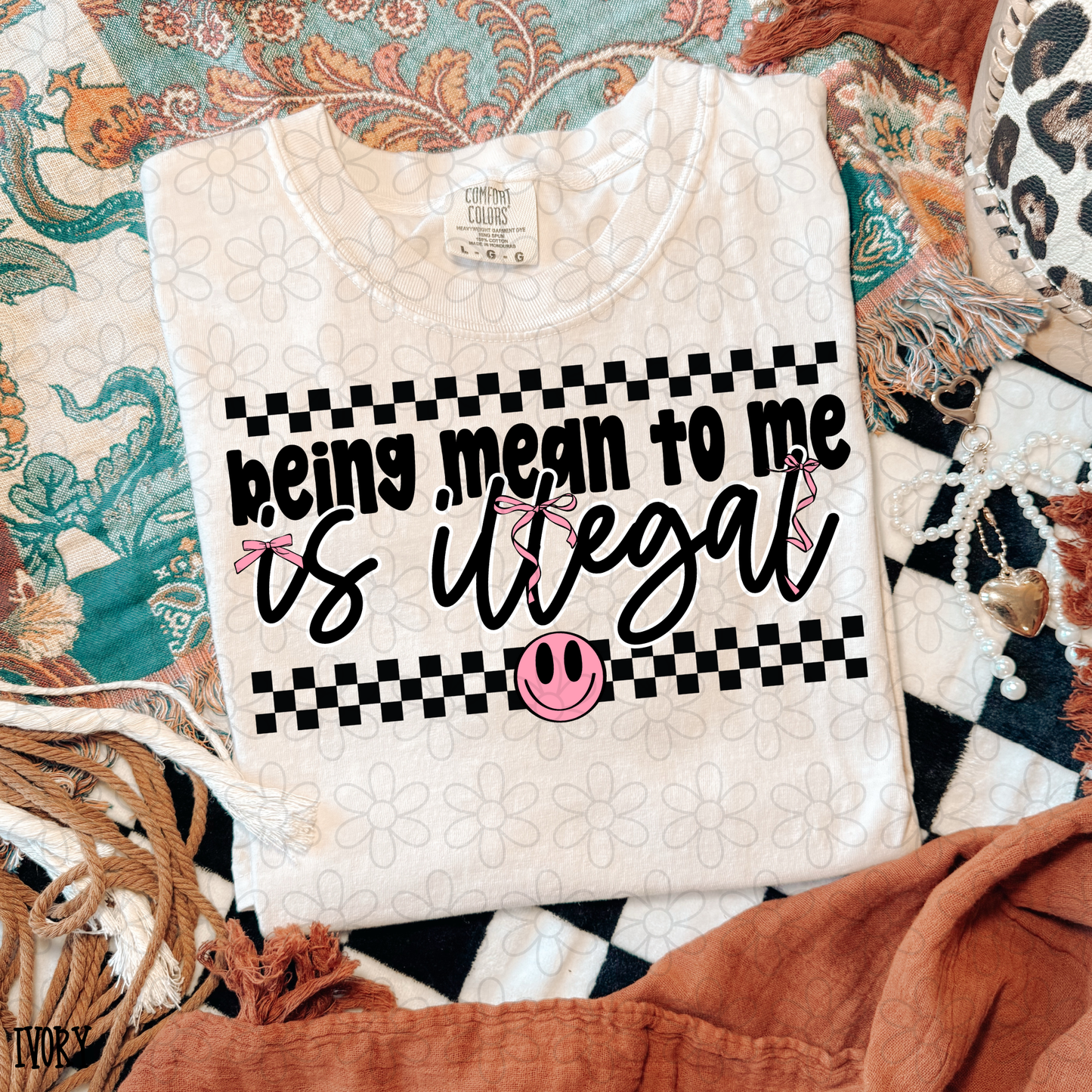 Being mean to me is illegal Completed Tee