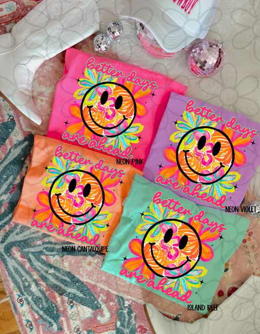 Better Days Are Ahead Smiley Completed Tee