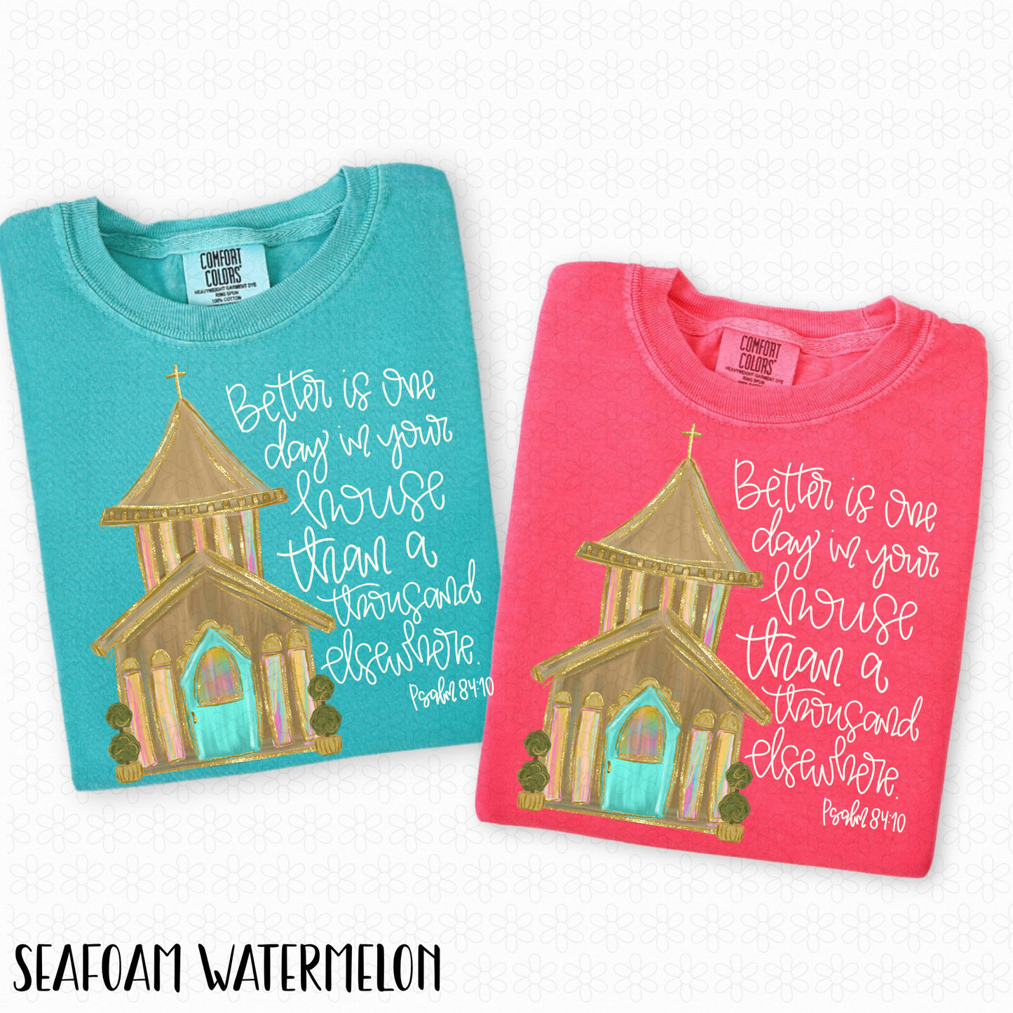 Better Is One Day In your House Completed Tee