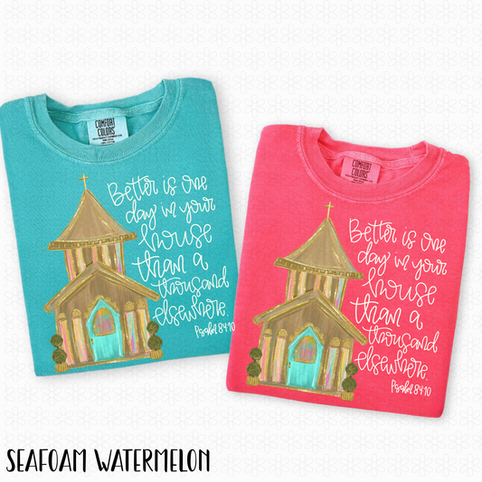 Better Is One Day In your House Completed Tee