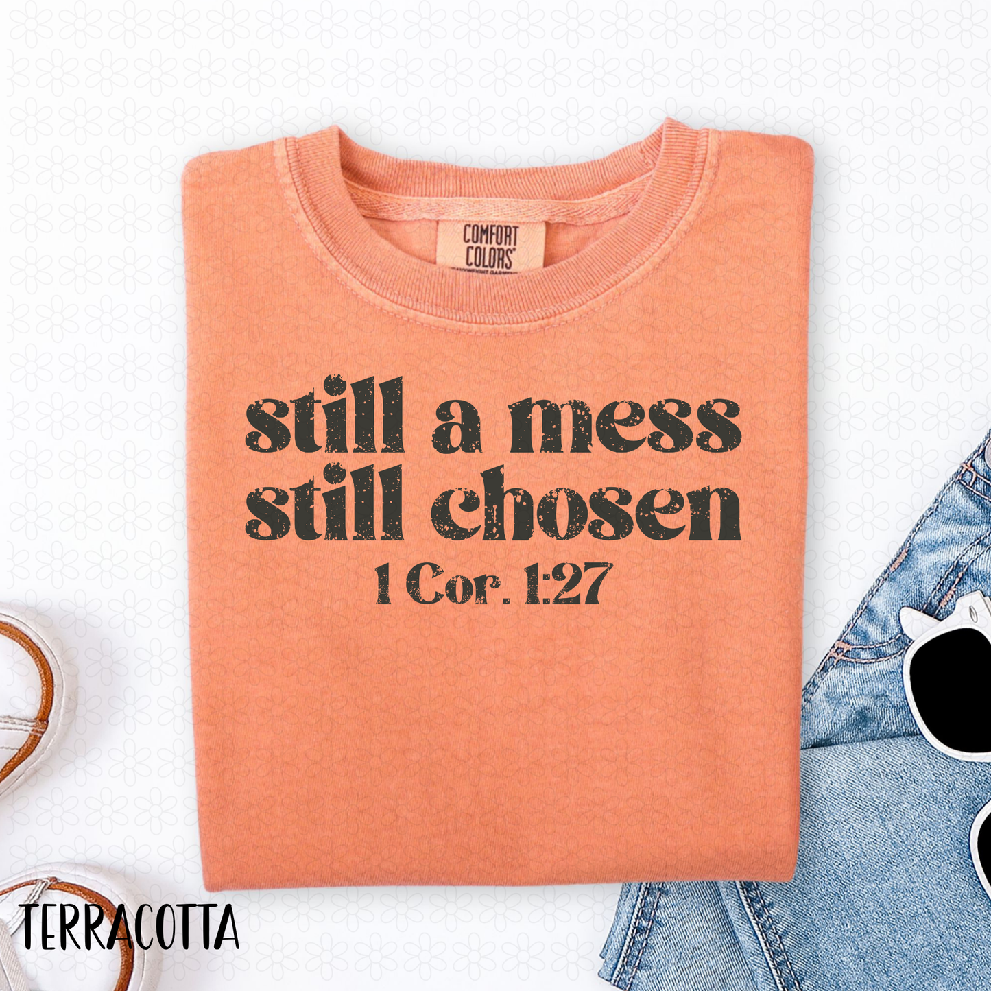 Black Still A Mess Still Chosen Completed Tee