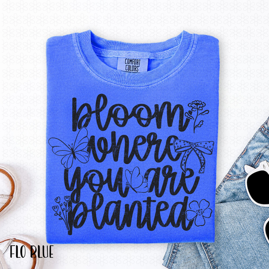 Bloom Where You Are Planted - Black Completed Tee