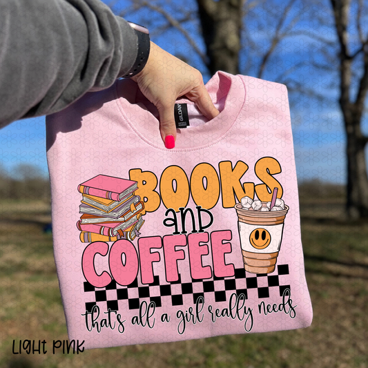 Books and Coffee Thats all a girl really needs Completed Tee