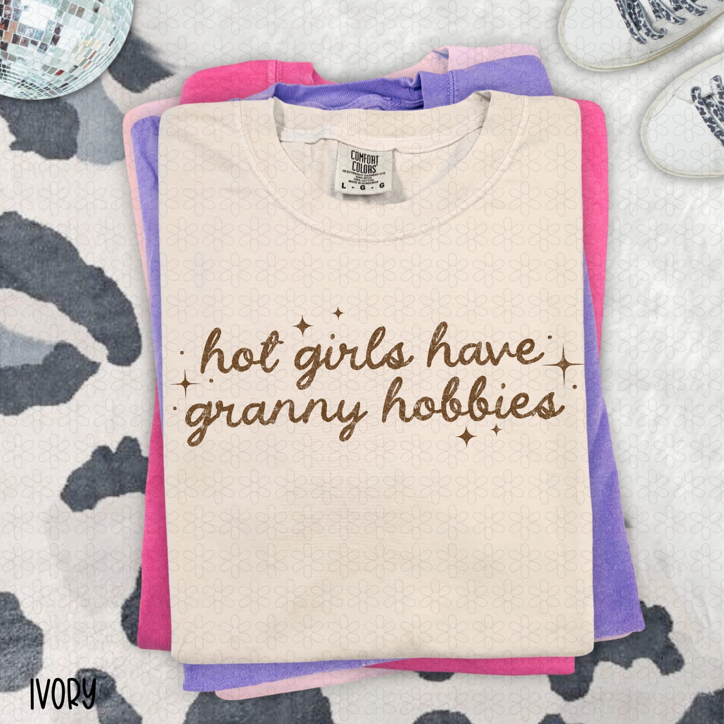 Hot Girls Have Granny Hobbies (Multiple Color Options) Completed Tee
