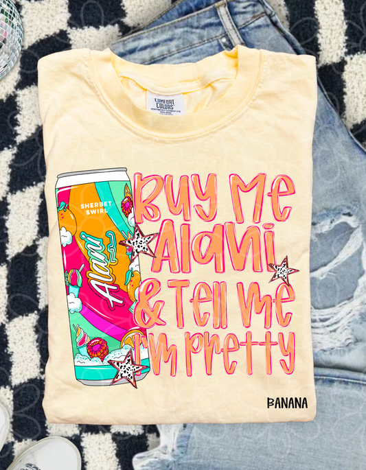 Buy Me Alani & Tell Me I'm Pretty Completed Tee
