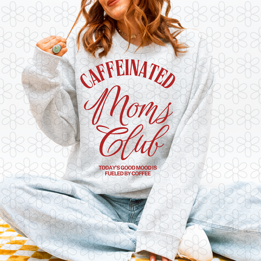 Caffeinated Moms Club Fueled By Coffee Completed Tee