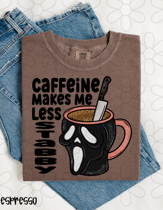 Caffeine Makes Me Less Stabby Completed Tee