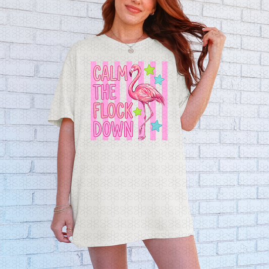 Calm The Flock Down Completed Tee