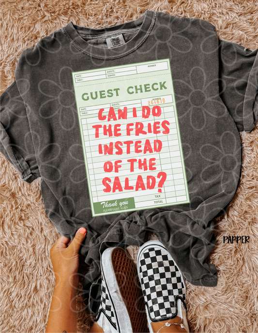 Can I Do The Fries Instead Of The Salad Completed Tee