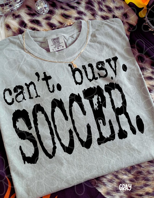 Can't. Busy. Soccer. DTF Transfer