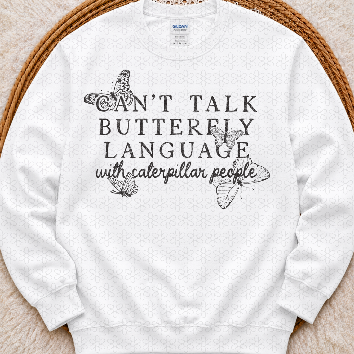 Can't Talk Butterfly Language With Caterpillar People - (Multiple Option Colors) DTF Transfer