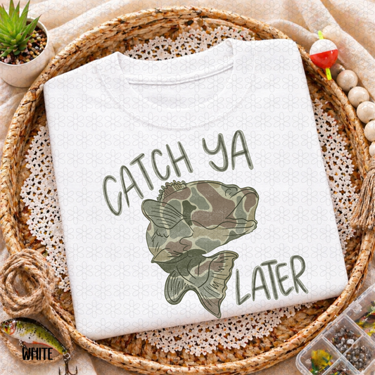 Catch Ya Later Completed Tee