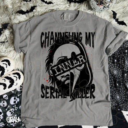 Channeling My Inner Serial Killer Completed Tee