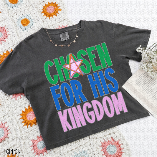 Chosen For His Kingdom Completed Tee
