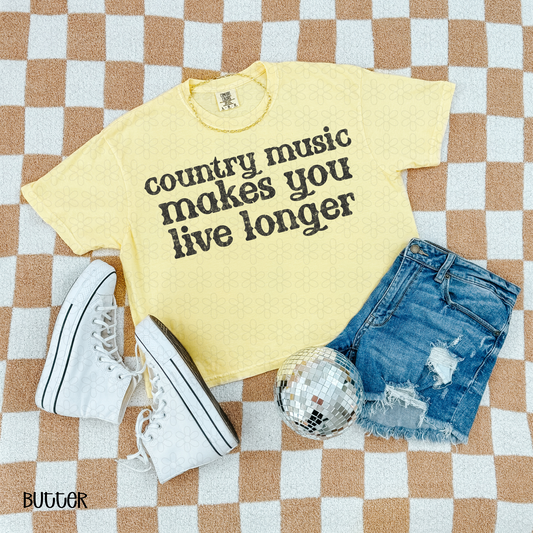 Country Music Makes you live longer (Multiple Options)  DTF Transfer