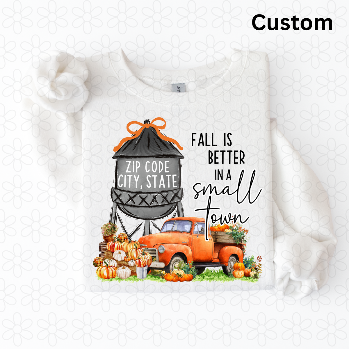 Custom Fall is Better in a Small Town Completed Tee