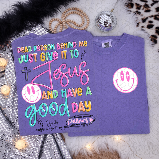 Dear person behind me just give it to Jesus smiley Kids Completed Tee