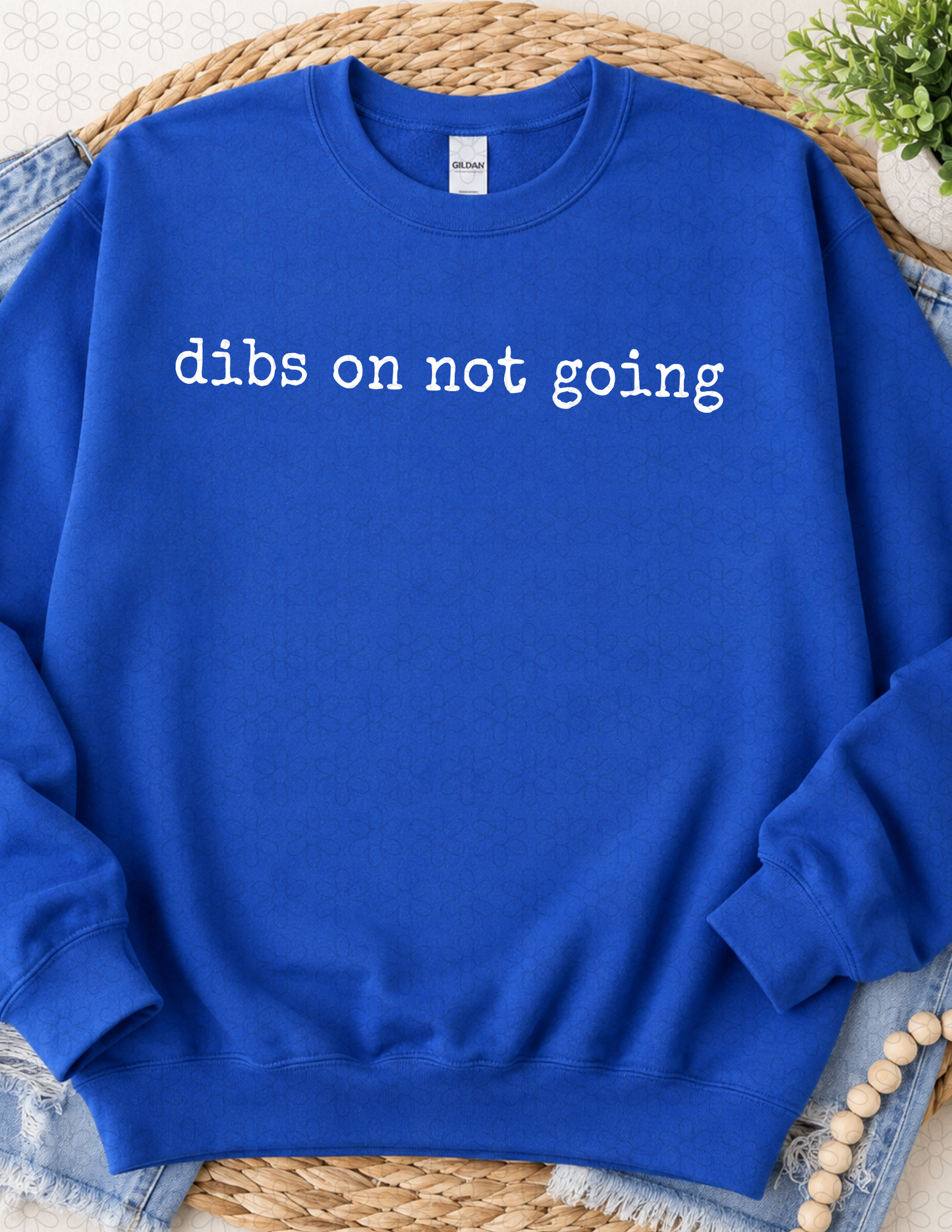 Dibs On not going (Multiple Colors) Completed Tee
