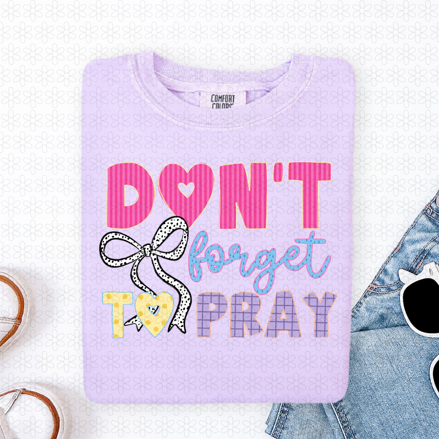 Don't Forget To Pray DTF Transfer