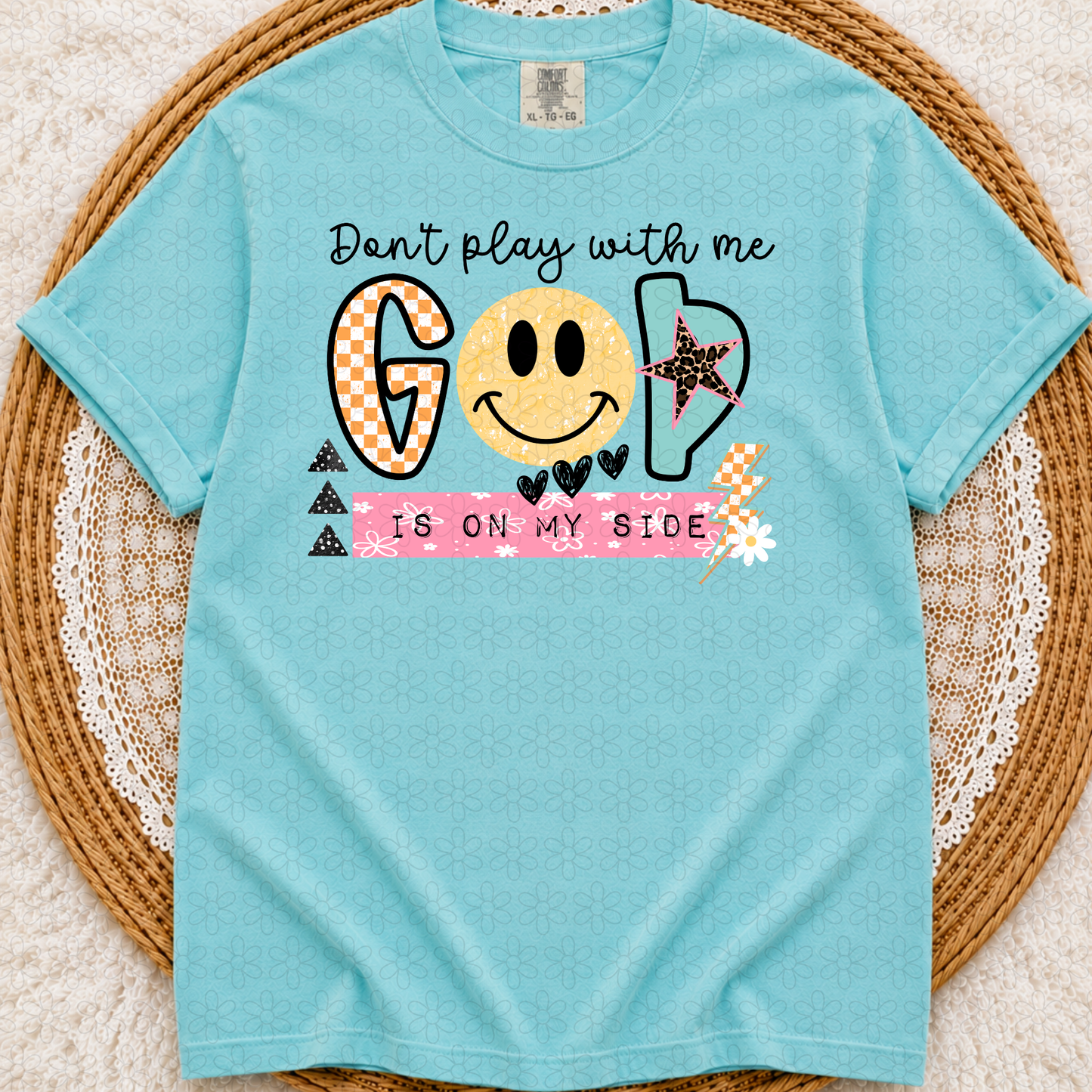 Don't Play With Me God Is On My Side Completed Tee