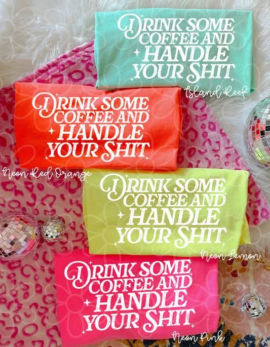 Drink Some Coffee And Handle You Shit DTF Transfer