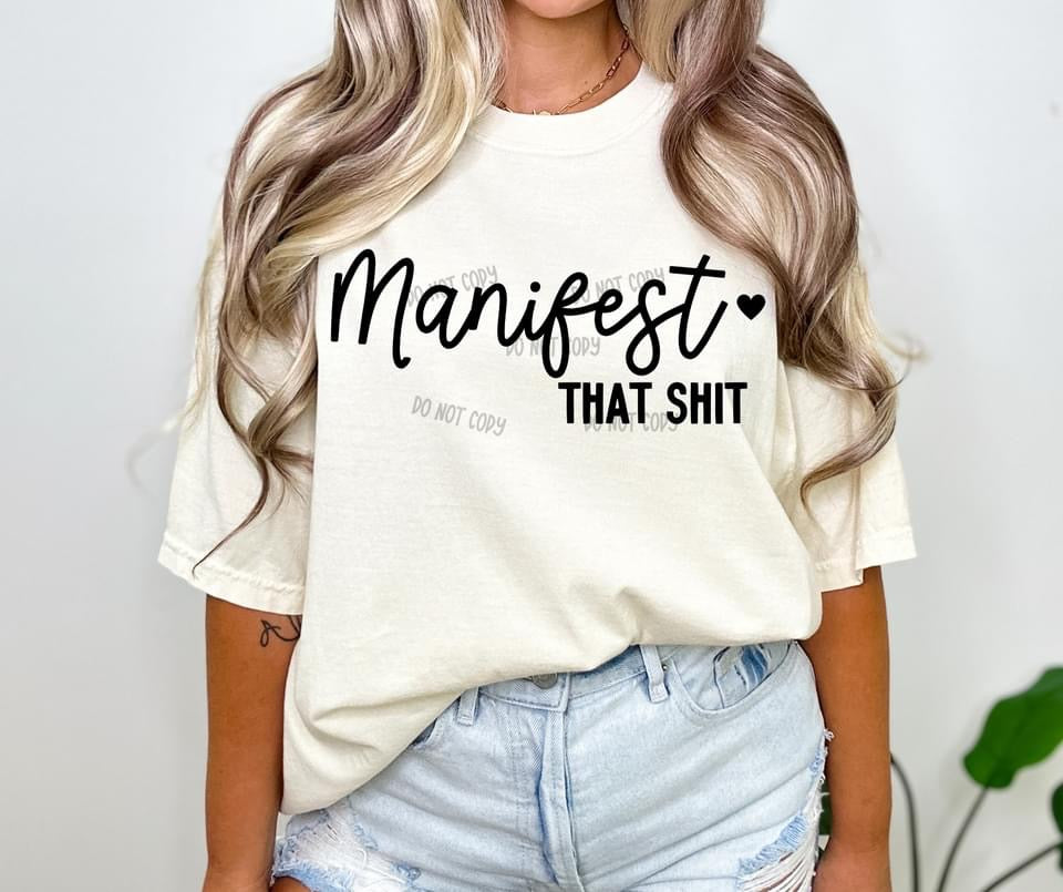 Black | White | ‘Manifest That Shit’ Completed Tee