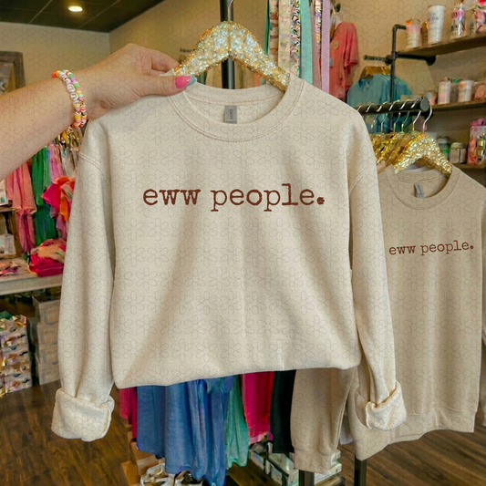 EWW PEOPLE (Multiple Colors) Completed Tee