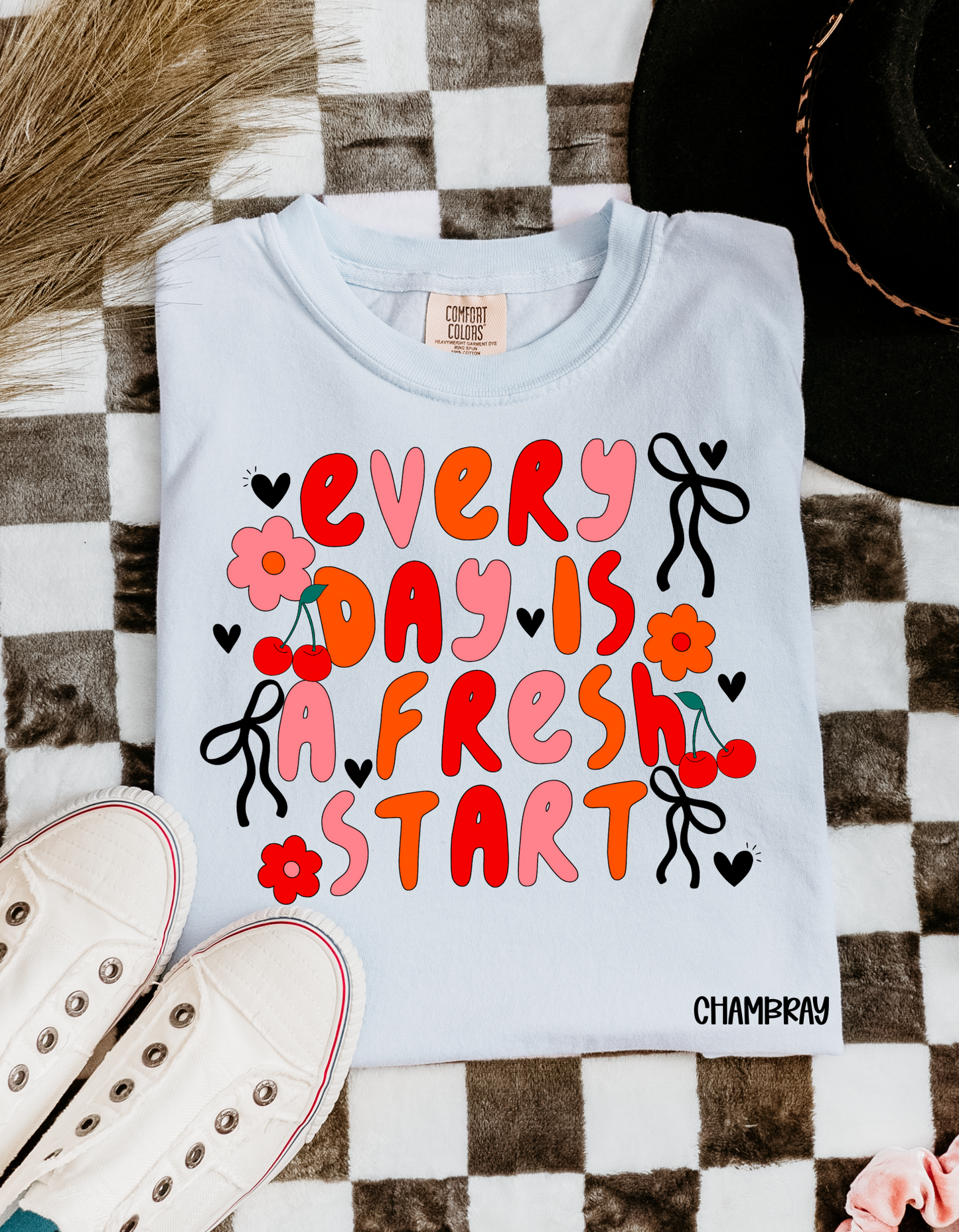 Every Day Is A Fresh Start Completed Tee