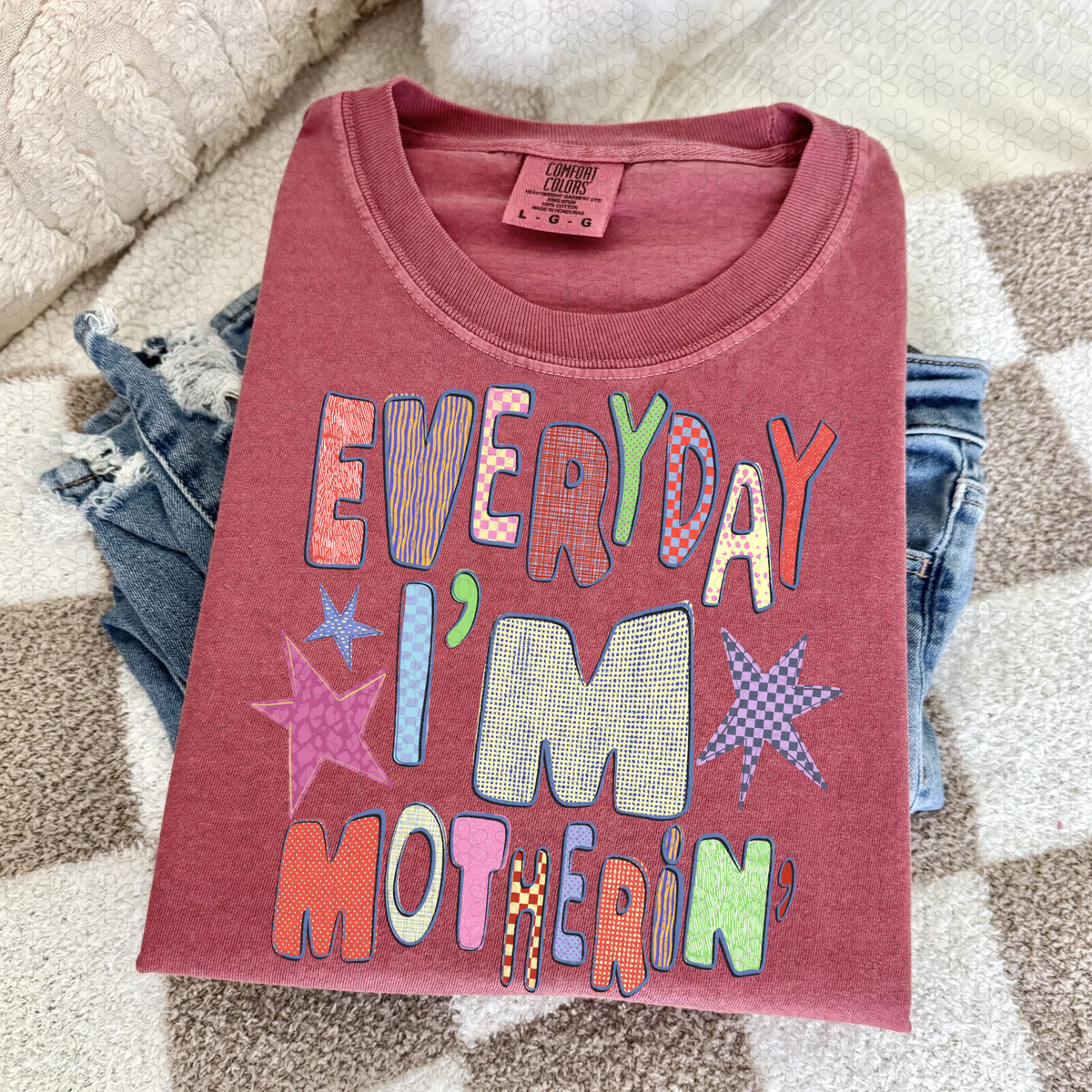 Everyday i'm Motherin' Completed Tee