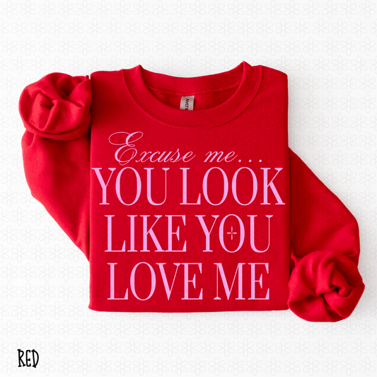 Excuse Me You Look Like You Love Me Completed Tee