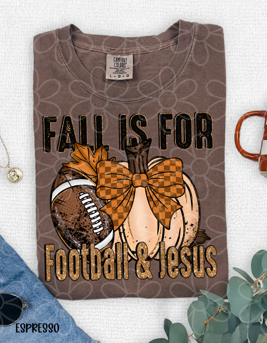 Fall Is For Football & Jesus Completed Tee