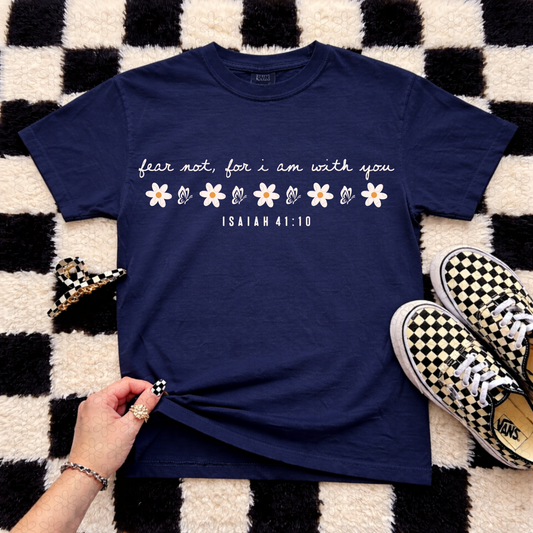 Fear not, for I am with you  Completed Tee