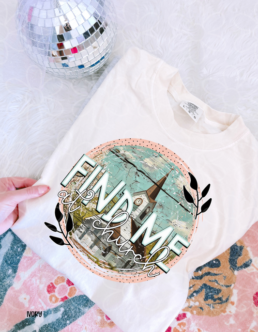 Find Me At Church Completed Tee