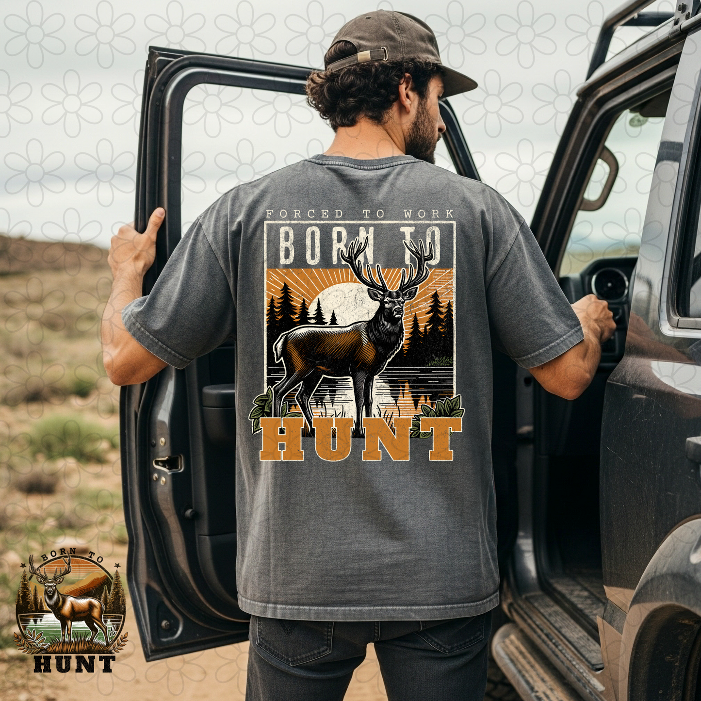 Forced to work born to hunt (Front & Back Option) DTF Transfer