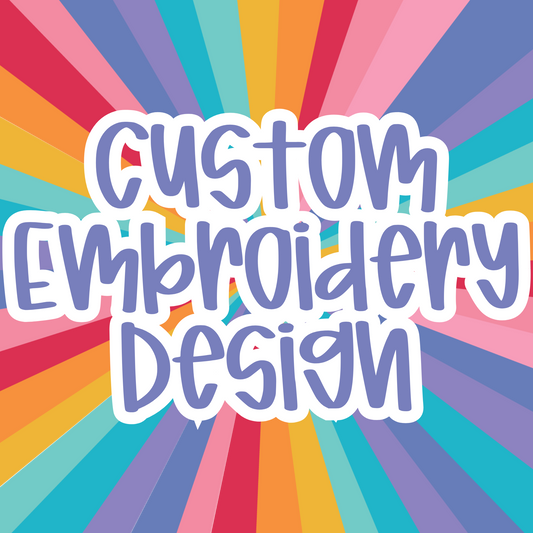 Custom Embroidery Design- must speak to lindsey and approve design first before orderiing