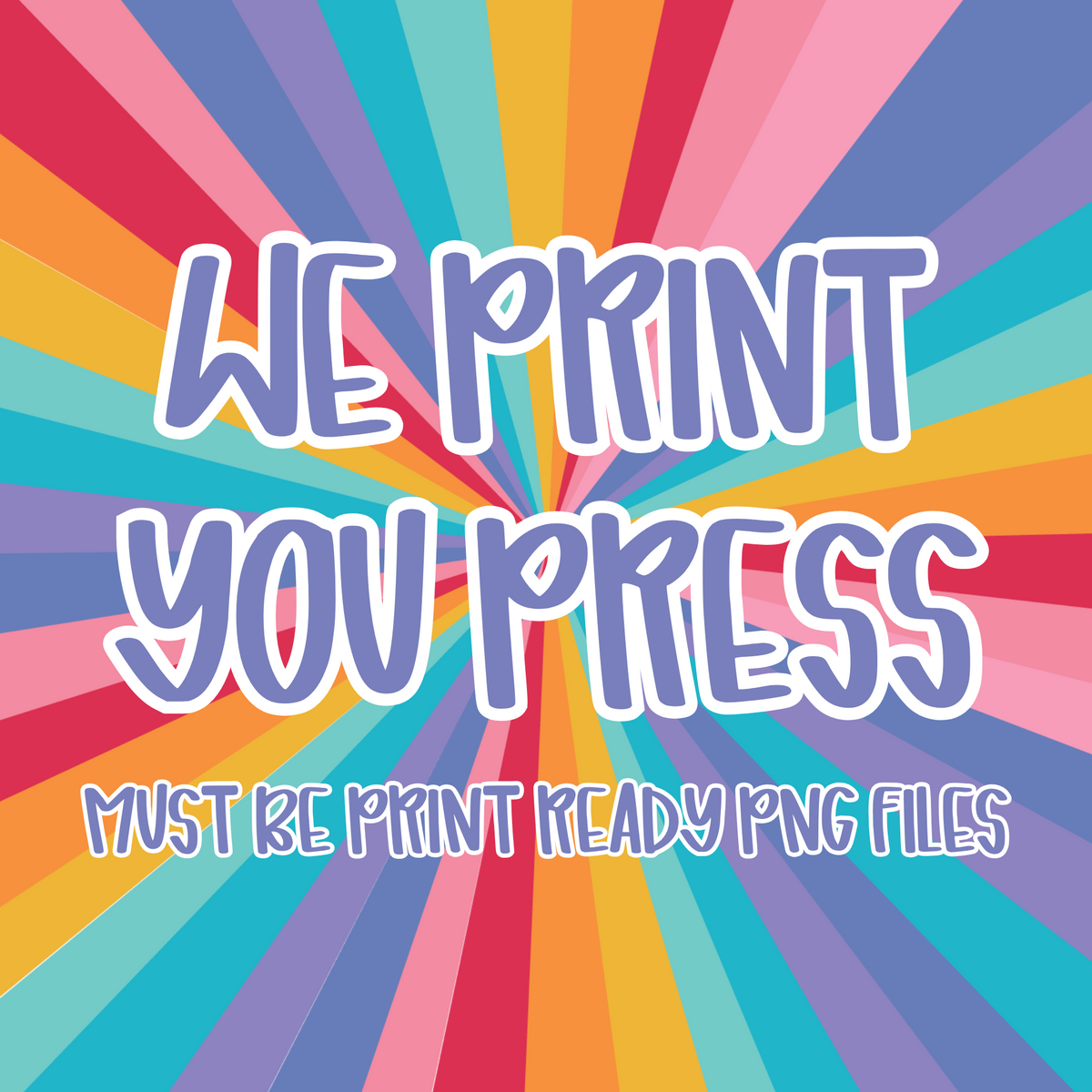 We Print you Press