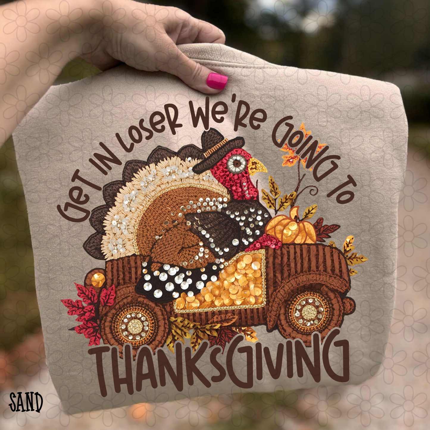 Get In Loser We're Going To Thanksgiving Completed Tee