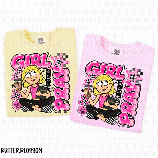 Girl Get Up and Pray Completed Tee