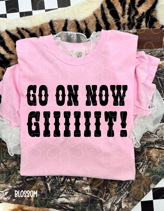 Go On Now Giiiiiit! Kids Completed Tee