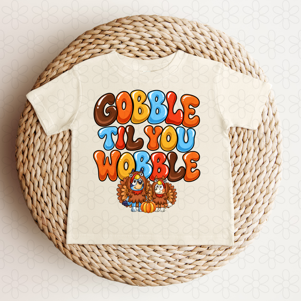 Gobble Til  You Wobble Completed Tee