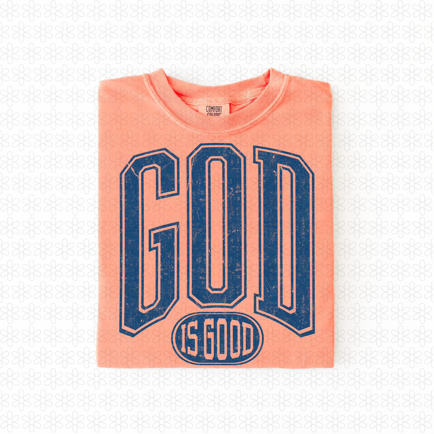 God Is good (Multiple Color Options) Completed Tee