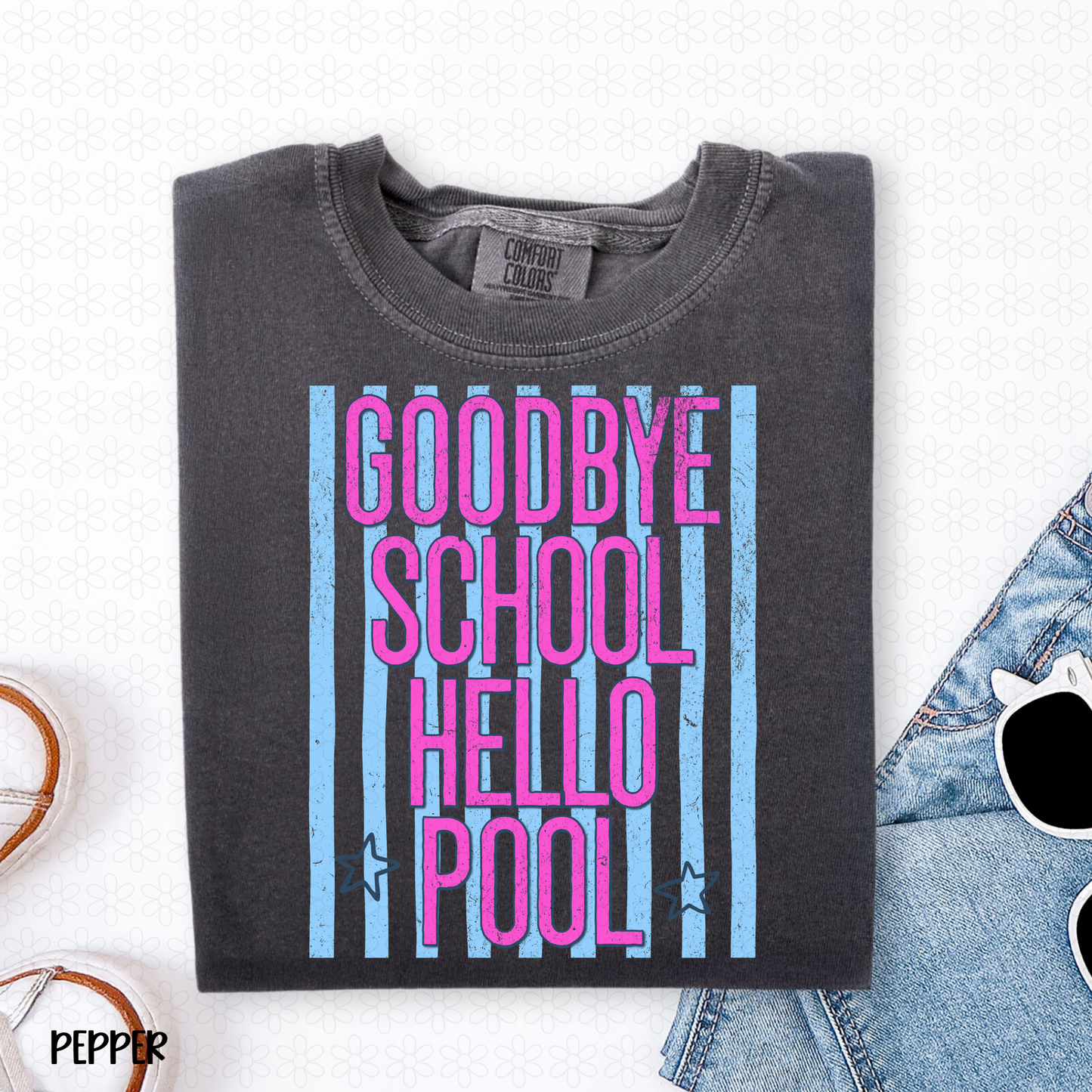 GoodBye School Hello Pool Completed Tee