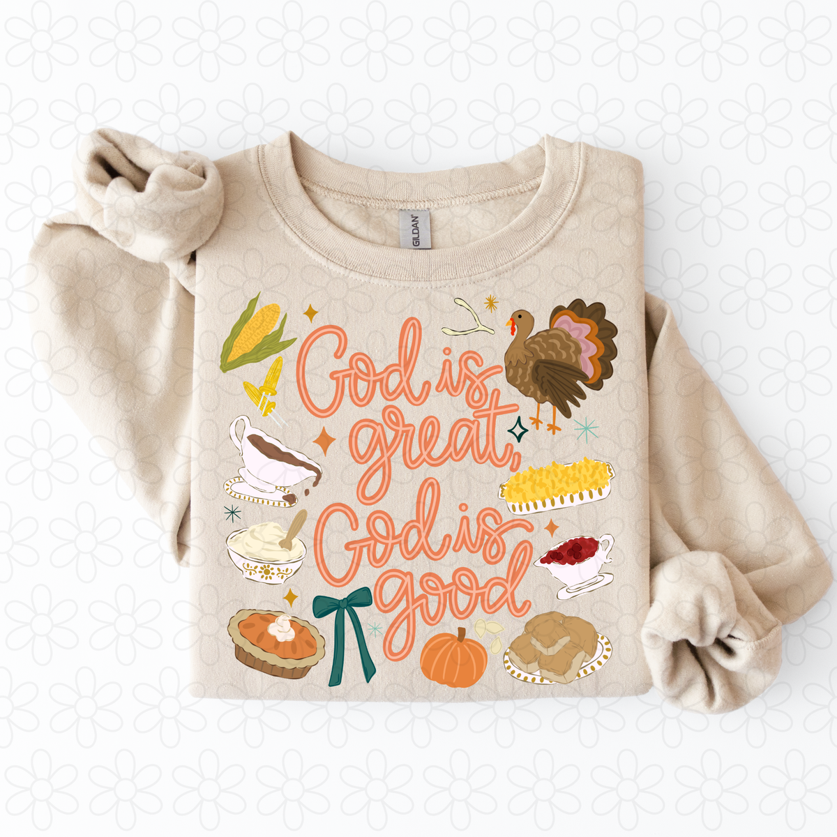 Gos Is Great, God Is Good Thanksgiving Completed Tee