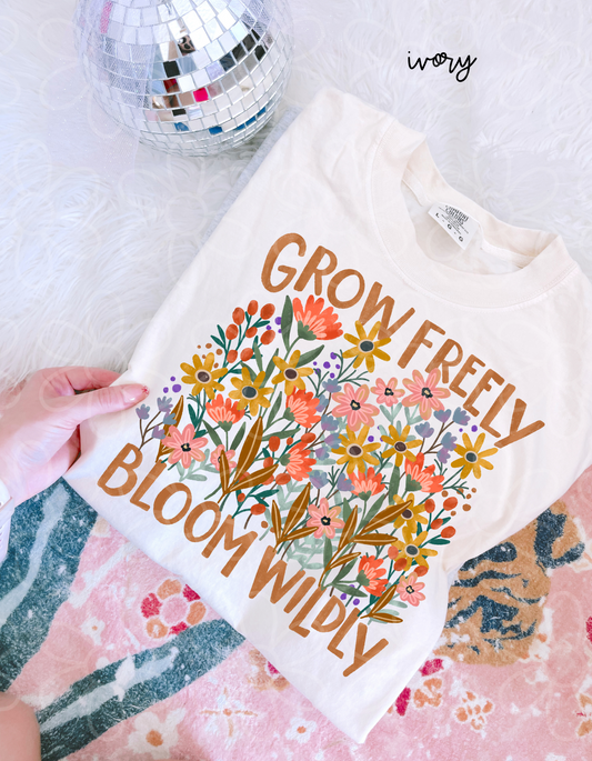 Grow Freely Bloom Wildly DTF Transfer