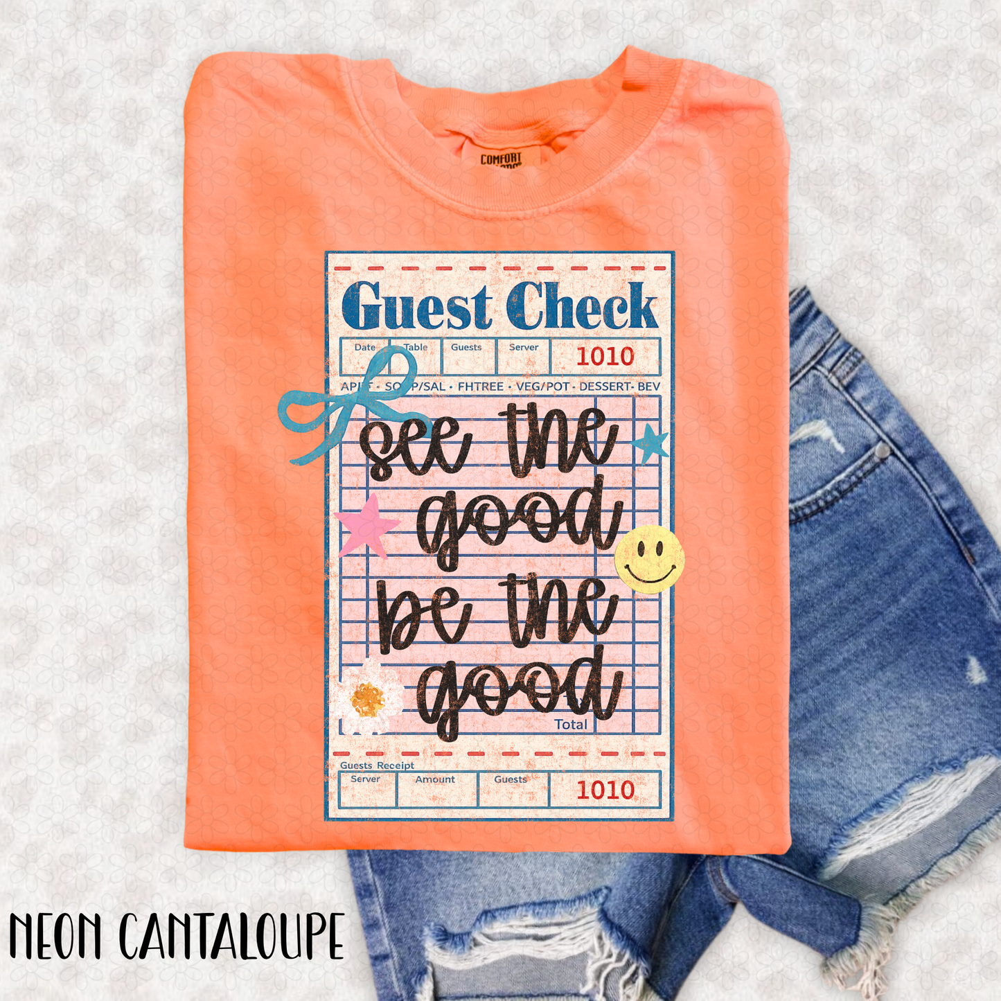 Guest Check See The Good Be The Good Completed Tee