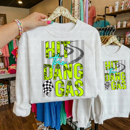 HIT THE DANG GAS Completed Tee