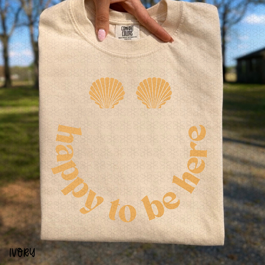 Happy To Be Here- Multiple Color Options Completed Tee