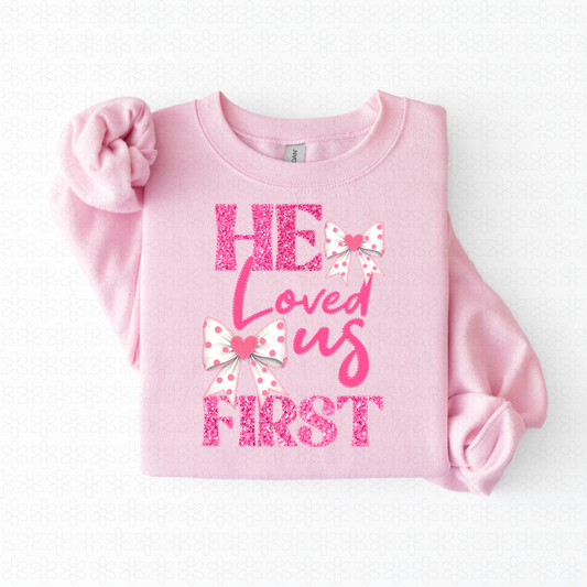 He Loved Us First Pink Glitter Bows Completed Tee