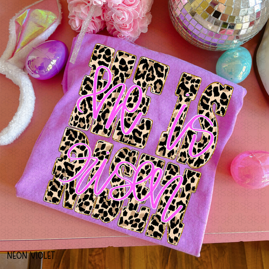 He Is Risen Leopard DTF Transfer